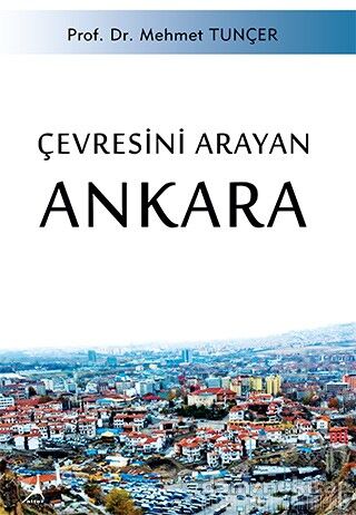 ÇEVRESİNİ ARAYAN ANKARA