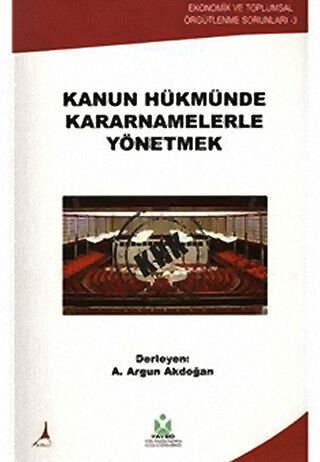 KANUN HÜKMÜNDE KARARNAMELERLE YÖNETMEK