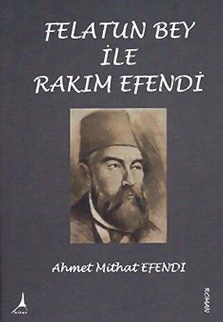 FELATUN BEY İLE RAKIM EFENDİ