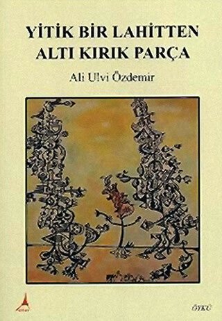 YİTİK BİR LAHİTTEN ALTI KIRIK PARÇA