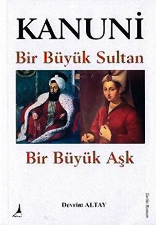 KANUNİ BİR BÜYÜK SULTAN BİR BÜYÜK AŞK