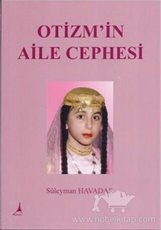 OTİZMİN AİLE CEPHESİ