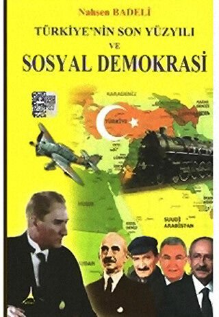 TÜRKİYENİN SON YÜZYILI VE SOSYAL DEMOKRASİ