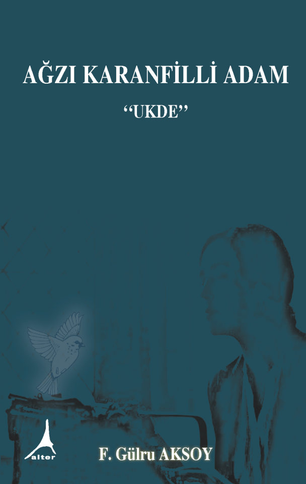 Ağzı Karanfilli Adam « Ukde »