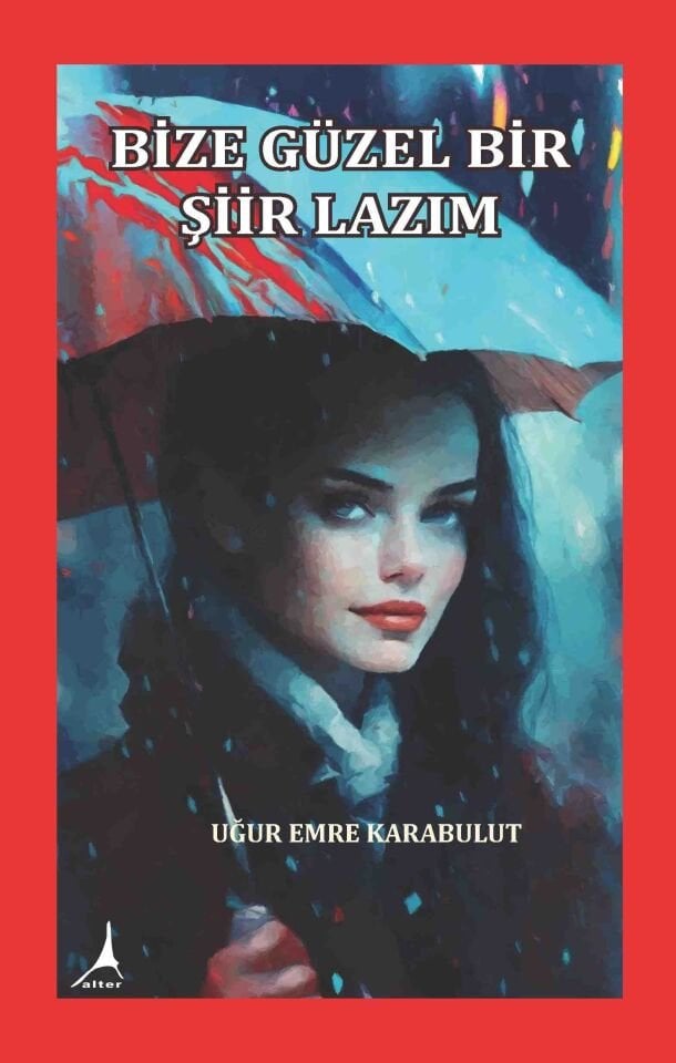 BİZE GÜZEL BİR ŞİİR LAZIM