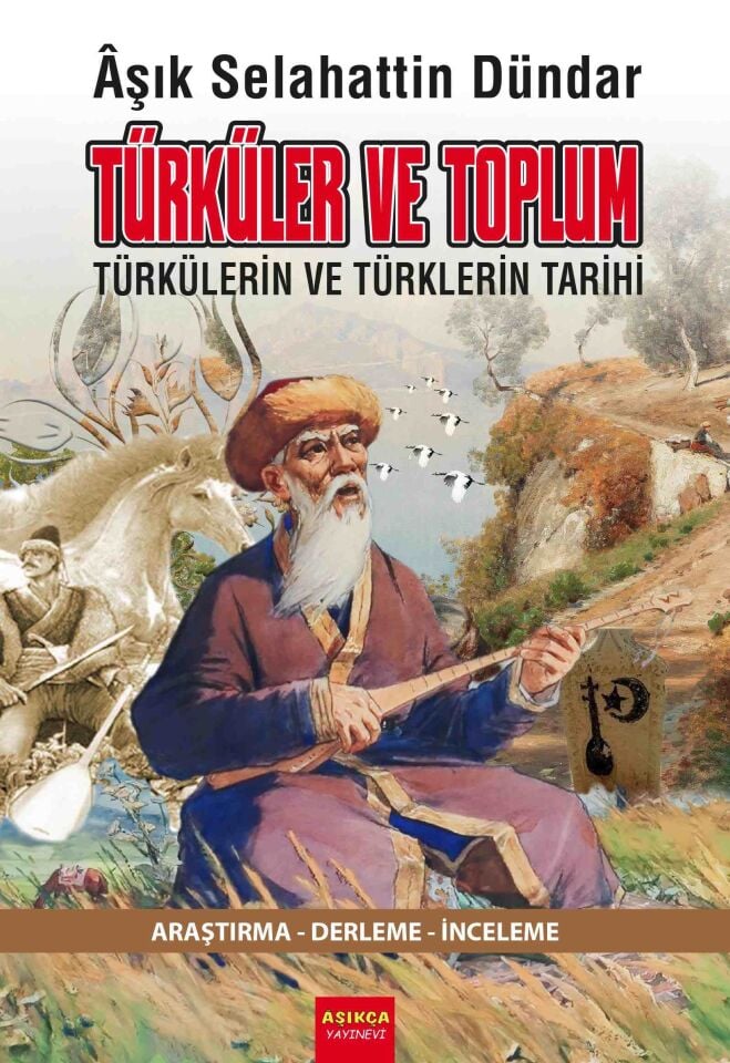 Türküler ve Toplum Türkülerin ve Türklerin Tarihi