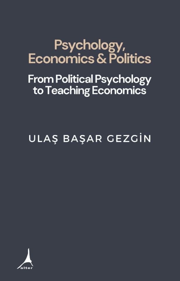 PSYCHOLOGY, ECONOMICS AND POLITICS  FROM POLITICAL PSYCHOLOGY TO TEACHING ECONOMICS: