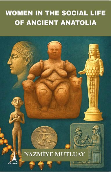 Women in The Social Life of Ancient Anatolia