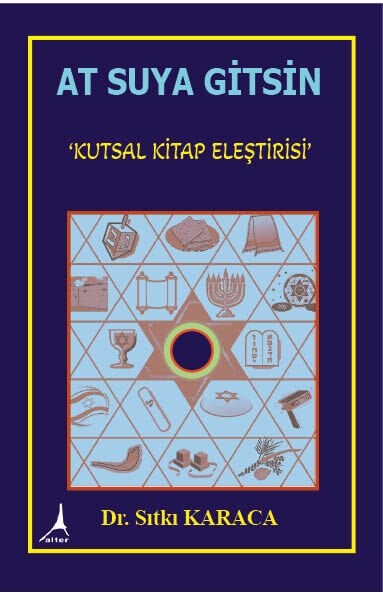 AT SUYA GİTSİN! ‘KUTSAL KİTAP ELEŞTİRİSİ’